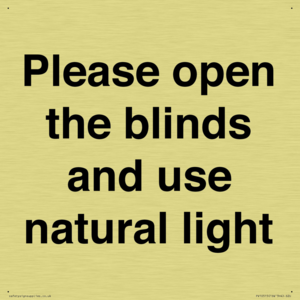 Please open the blinds and use natural light